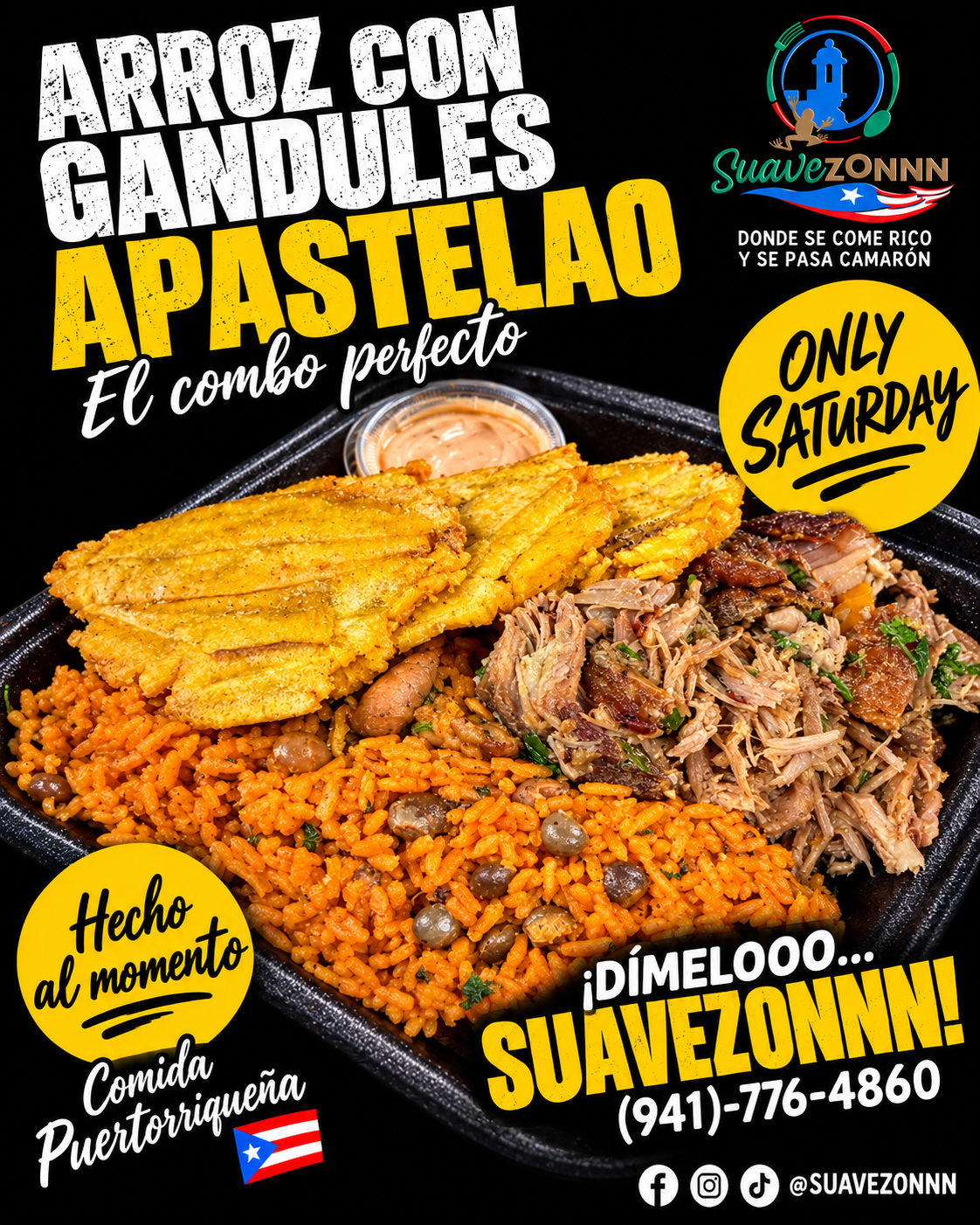 Arroz con gandules apastelao, pernil y tostones. Solo los sábados.